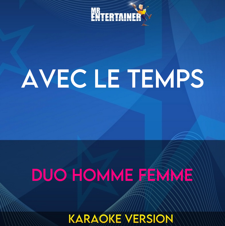 Avec Le Temps - Duo Homme Femme (Karaoke Version) from Mr Entertainer Karaoke