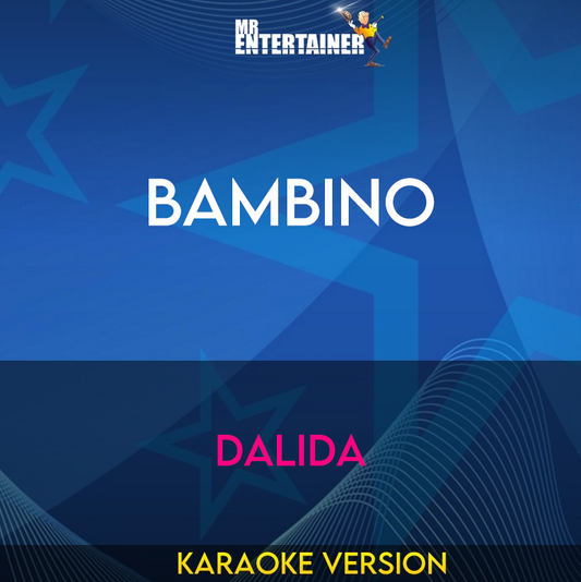 Bambino - Dalida (Karaoke Version) from Mr Entertainer Karaoke