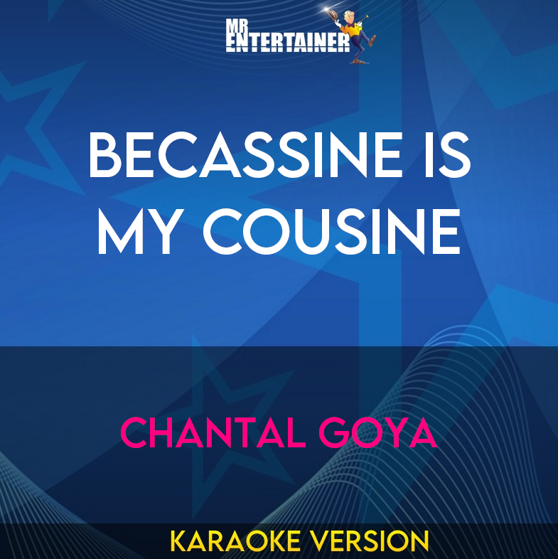 Becassine Is My Cousine - Chantal Goya (Karaoke Version) from Mr Entertainer Karaoke