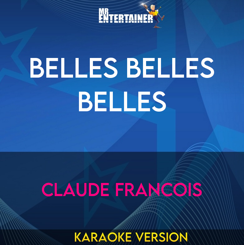 Belles Belles Belles - Claude Francois (Karaoke Version) from Mr Entertainer Karaoke