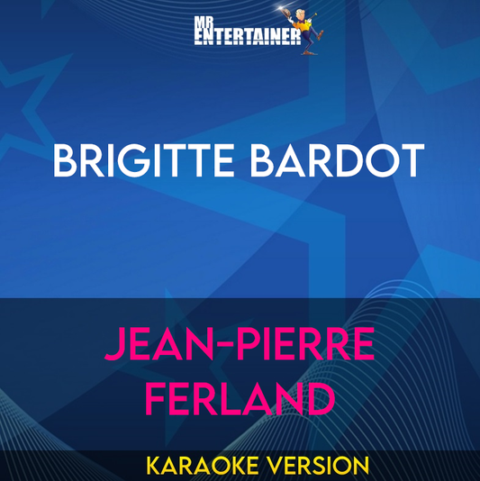 Brigitte Bardot - Jean-Pierre Ferland (Karaoke Version) from Mr Entertainer Karaoke