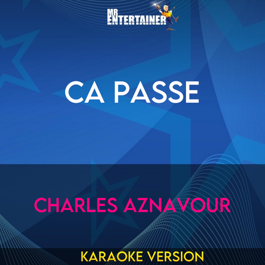Ca Passe - Charles Aznavour (Karaoke Version) from Mr Entertainer Karaoke