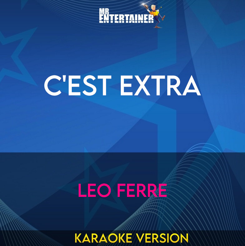 C'est Extra - Leo Ferre (Karaoke Version) from Mr Entertainer Karaoke