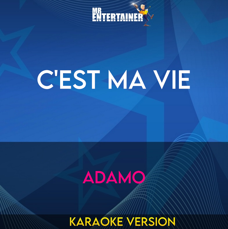 C'est Ma Vie - Adamo (Karaoke Version) from Mr Entertainer Karaoke