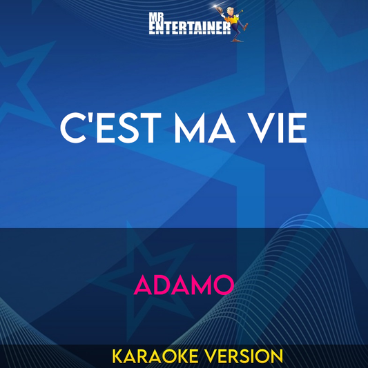 C'est Ma Vie - Adamo (Karaoke Version) from Mr Entertainer Karaoke