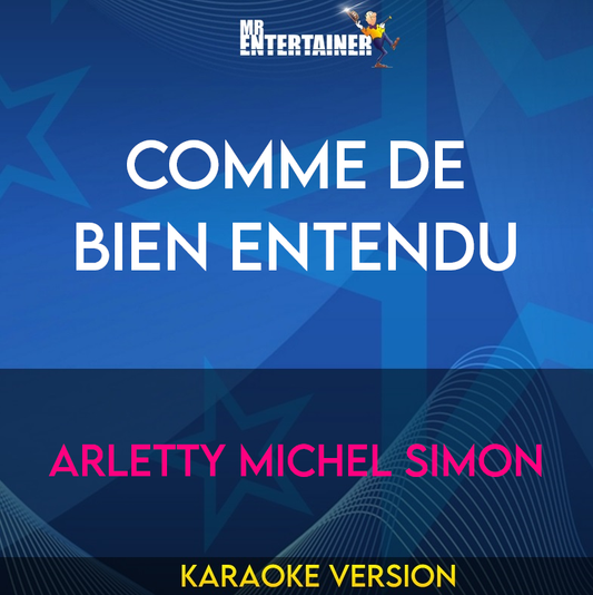 Comme De Bien Entendu - Arletty Michel Simon (Karaoke Version) from Mr Entertainer Karaoke