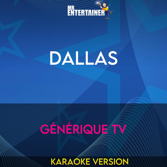 Dallas - Générique TV (Karaoke Version) from Mr Entertainer Karaoke