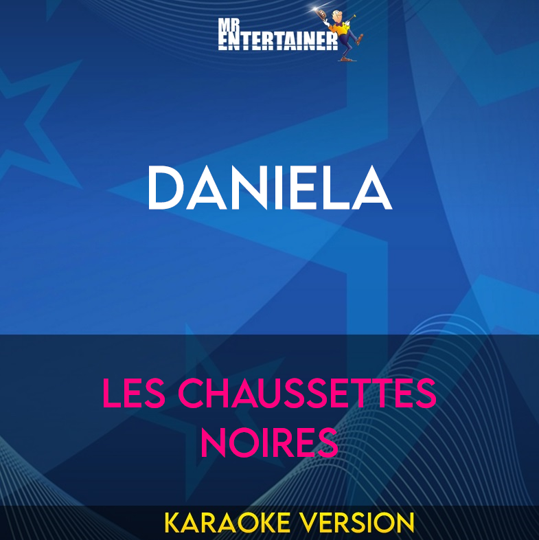 Daniela - Les Chaussettes Noires (Karaoke Version) from Mr Entertainer Karaoke