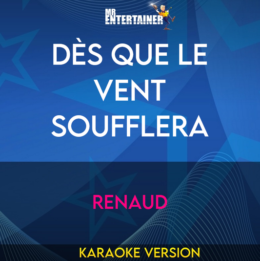 Dès Que Le Vent Soufflera - Renaud (Karaoke Version) from Mr Entertainer Karaoke