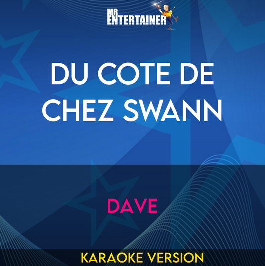 Du Cote De Chez Swann - Dave (Karaoke Version) from Mr Entertainer Karaoke