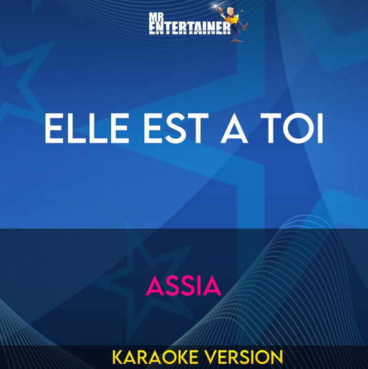 Elle Est A Toi - Assia (Karaoke Version) from Mr Entertainer Karaoke