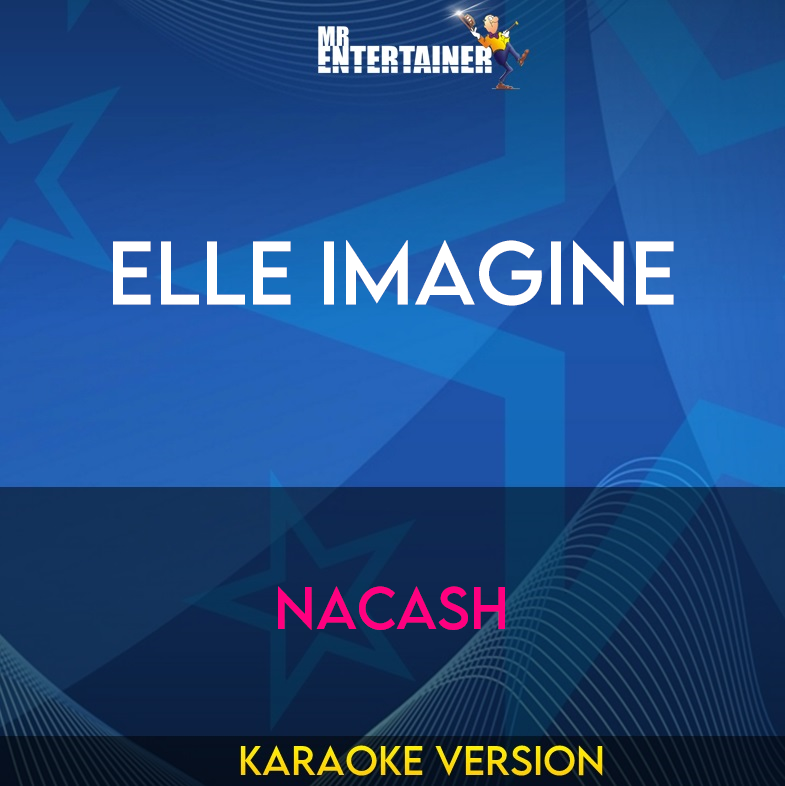 Elle Imagine - Nacash (Karaoke Version) from Mr Entertainer Karaoke