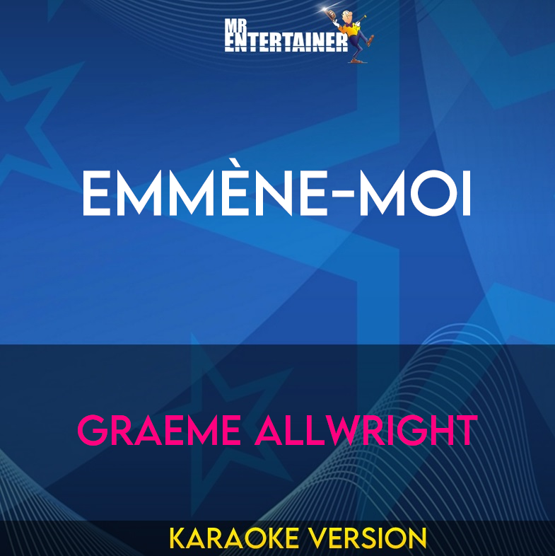 Emmène-Moi - Graeme Allwright (Karaoke Version) from Mr Entertainer Karaoke