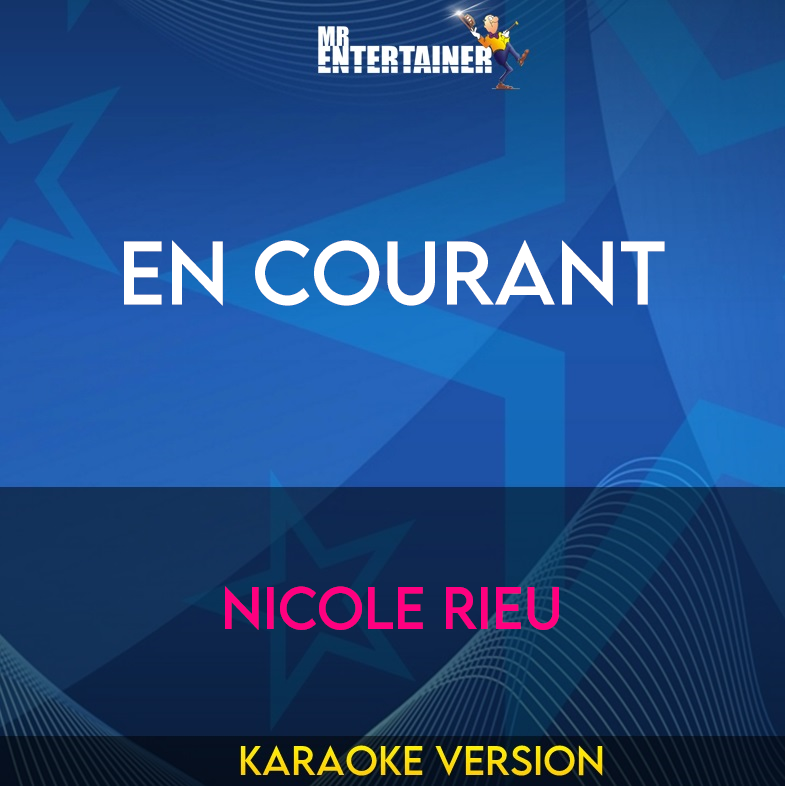 En Courant - Nicole Rieu (Karaoke Version) from Mr Entertainer Karaoke