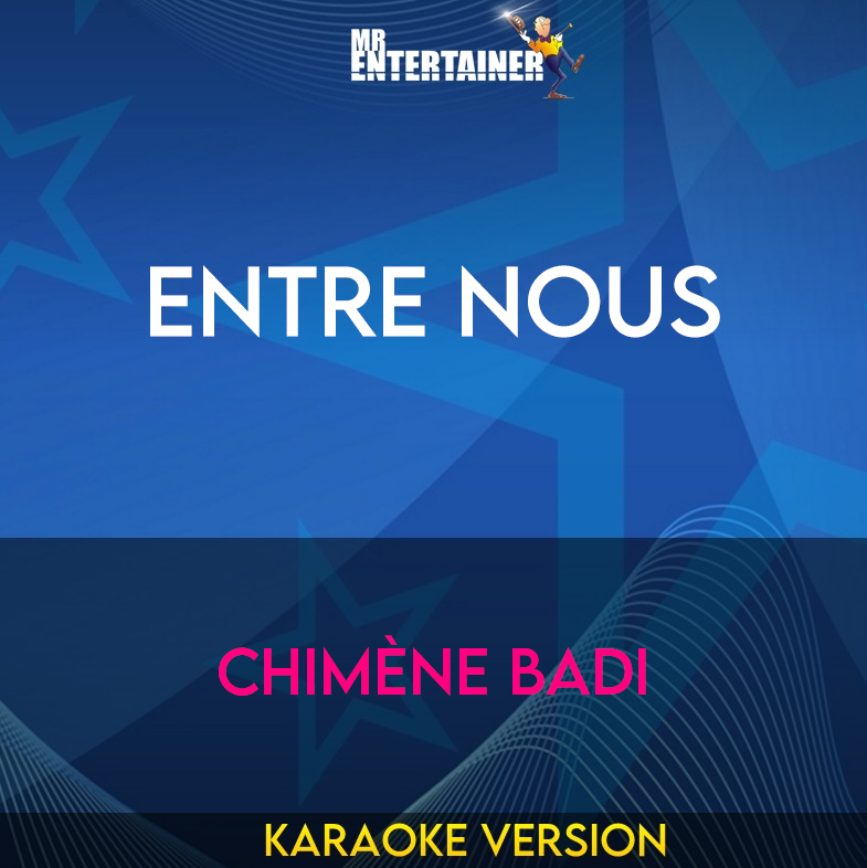 Entre Nous - Chimène Badi (Karaoke Version) from Mr Entertainer Karaoke