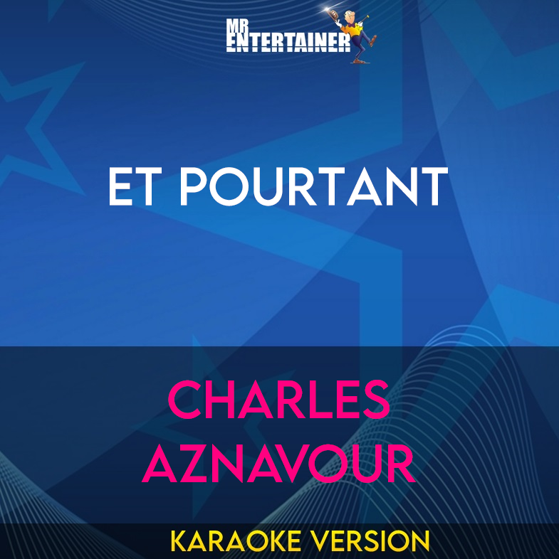 Et Pourtant - Charles Aznavour (Karaoke Version) from Mr Entertainer Karaoke