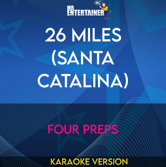 26 Miles (santa Catalina) - Four Preps (Karaoke Version) from Mr Entertainer Karaoke