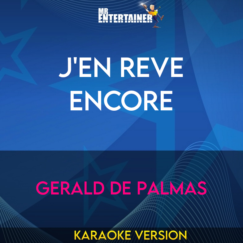 J'en Reve Encore - Gerald De Palmas (Karaoke Version) from Mr Entertainer Karaoke