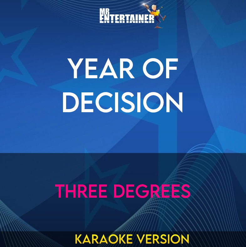 Year Of Decision - Three Degrees (Karaoke Version) from Mr Entertainer Karaoke