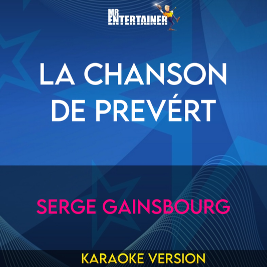 La Chanson De Prevért - Serge Gainsbourg (Karaoke Version) from Mr Entertainer Karaoke