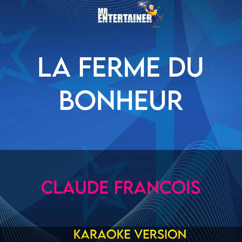 La Ferme Du Bonheur - Claude Francois (Karaoke Version) from Mr Entertainer Karaoke