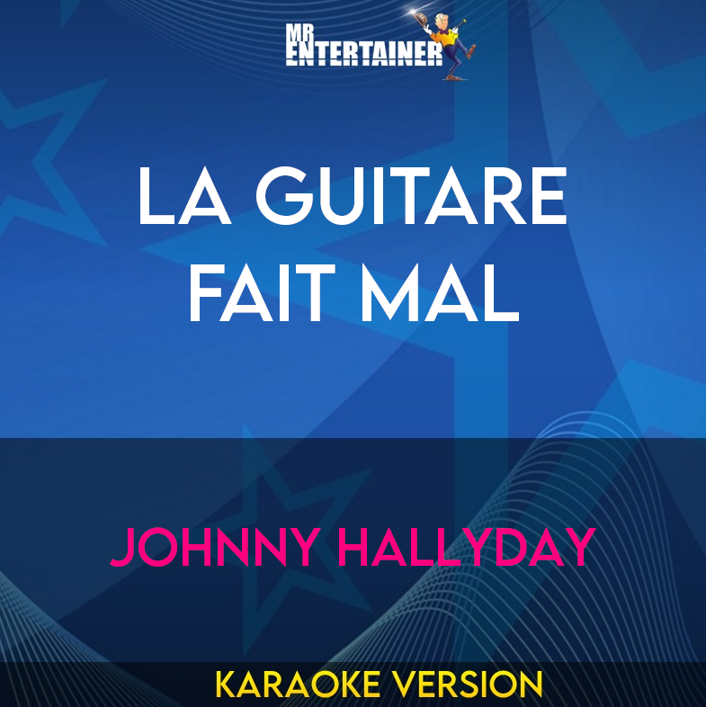 La Guitare Fait Mal - Johnny Hallyday (Karaoke Version) from Mr Entertainer Karaoke