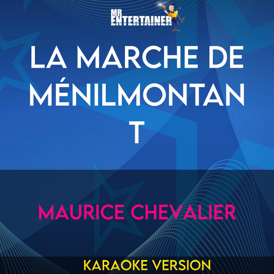 La Marche De Ménilmontant - Maurice Chevalier (Karaoke Version) from Mr Entertainer Karaoke