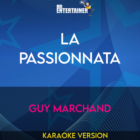 La Passionnata - Guy Marchand (Karaoke Version) from Mr Entertainer Karaoke