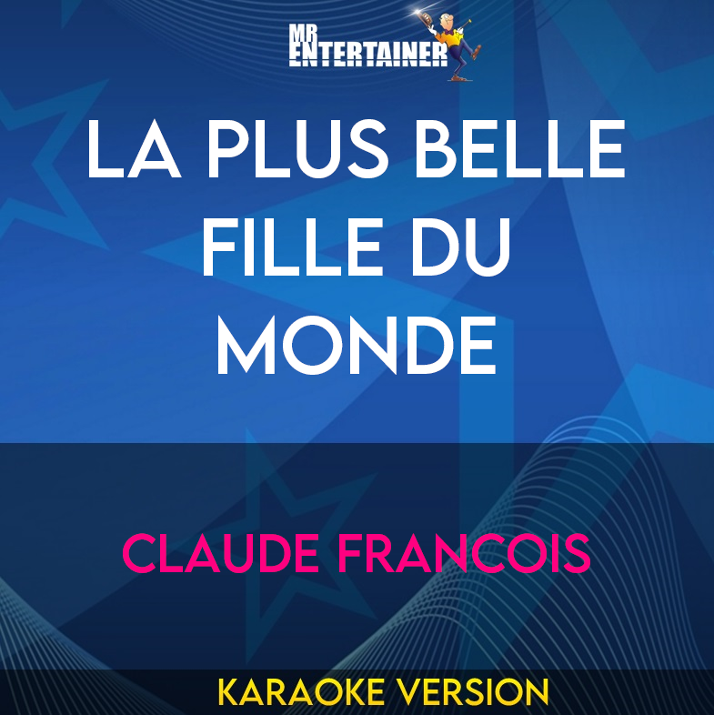 La Plus Belle Fille Du Monde - Claude Francois (Karaoke Version) from Mr Entertainer Karaoke