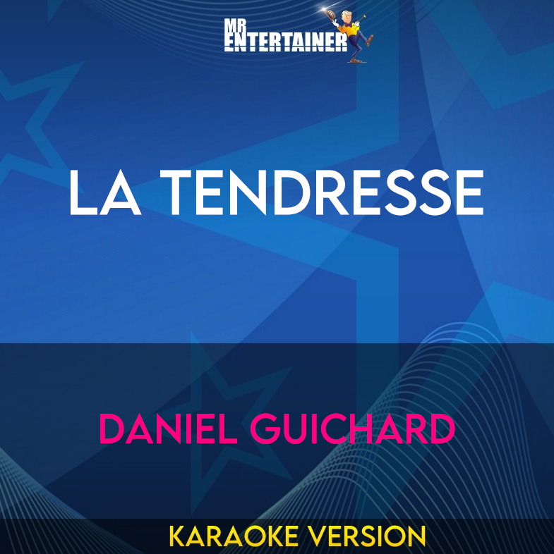 La Tendresse - Daniel Guichard (Karaoke Version) from Mr Entertainer Karaoke