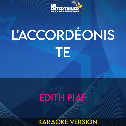 L'Accordéoniste - Edith Piaf (Karaoke Version) from Mr Entertainer Karaoke