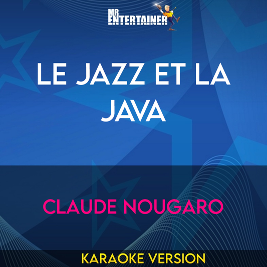 Le Jazz Et La Java - Claude Nougaro (Karaoke Version) from Mr Entertainer Karaoke