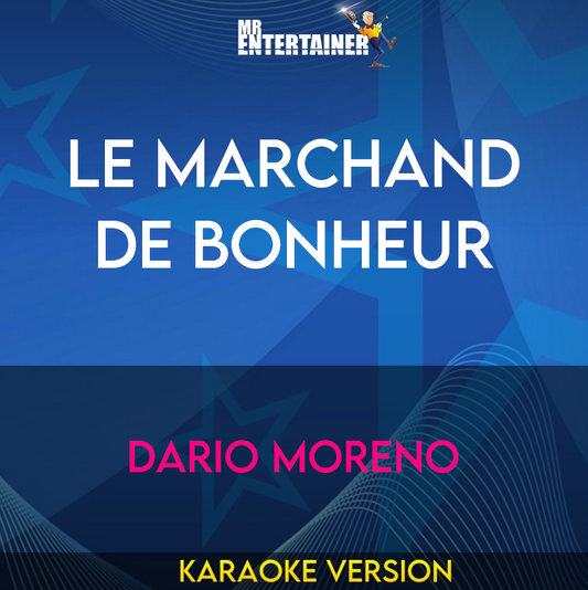 Le Marchand De Bonheur - Dario Moreno (Karaoke Version) from Mr Entertainer Karaoke