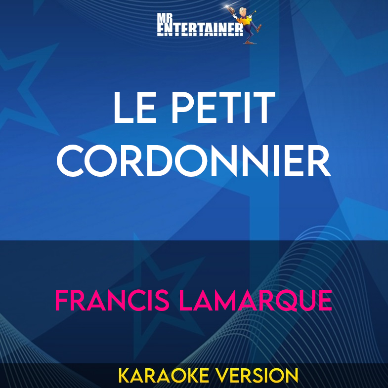 Le Petit Cordonnier - Francis Lamarque (Karaoke Version) from Mr Entertainer Karaoke
