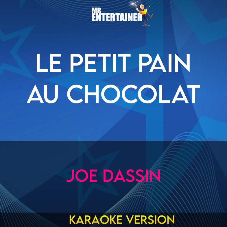 Le Petit Pain Au Chocolat - Joe Dassin (Karaoke Version) from Mr Entertainer Karaoke