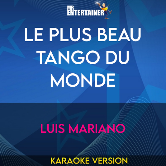 Le Plus Beau Tango Du Monde - Luis Mariano (Karaoke Version) from Mr Entertainer Karaoke