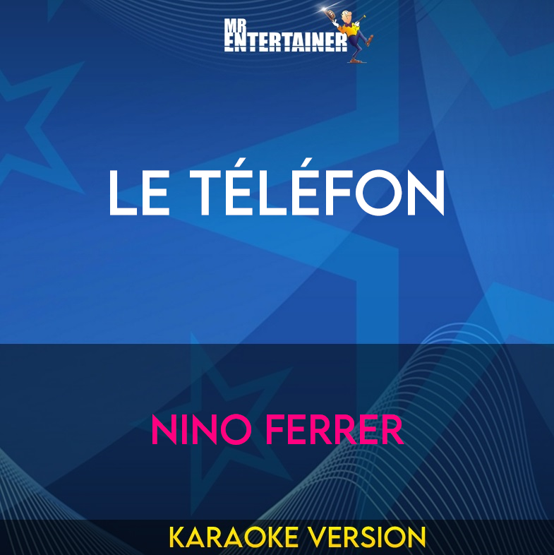 LE TÉLÉFON - Nino Ferrer (Karaoke Version) from Mr Entertainer Karaoke