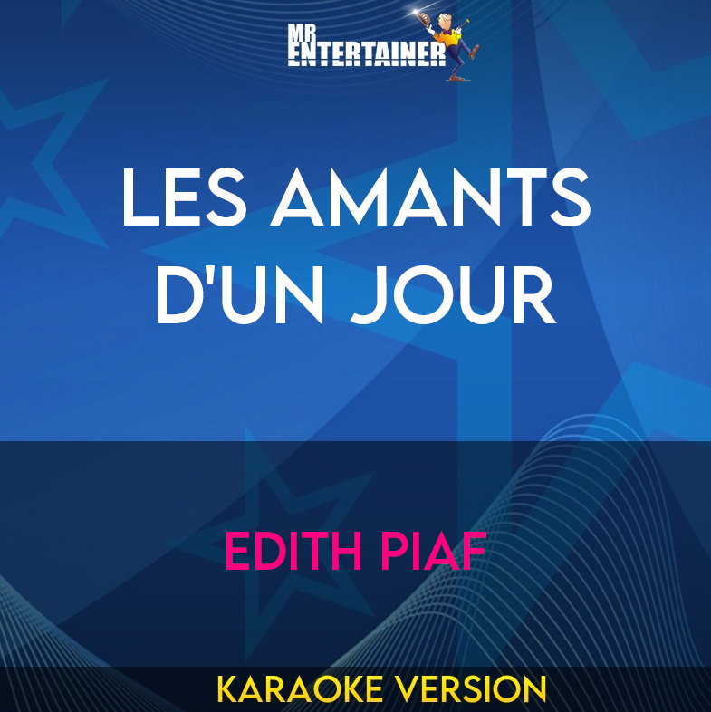 Les Amants D'un Jour - Edith Piaf (Karaoke Version) from Mr Entertainer Karaoke