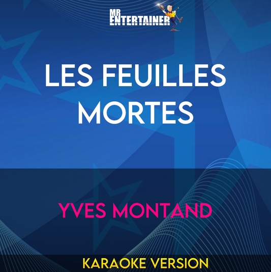 Les Feuilles Mortes - Yves Montand (Karaoke Version) from Mr Entertainer Karaoke