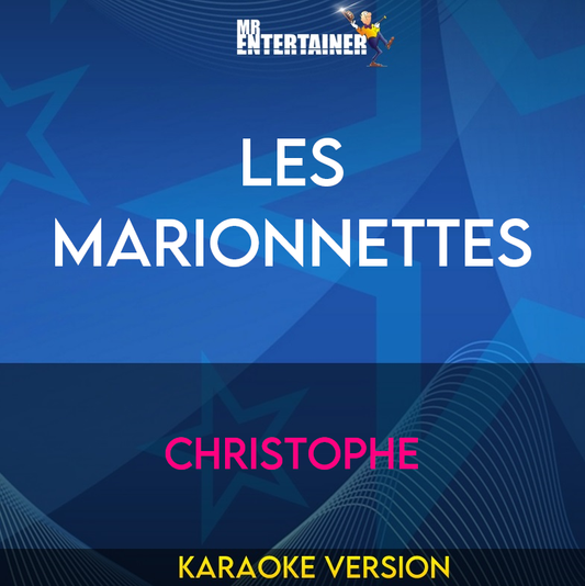 Les Marionnettes - Christophe (Karaoke Version) from Mr Entertainer Karaoke