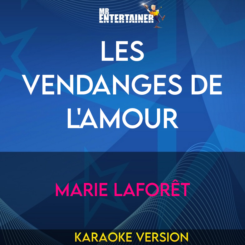 Les Vendanges De L'amour - Marie Laforêt (Karaoke Version) from Mr Entertainer Karaoke