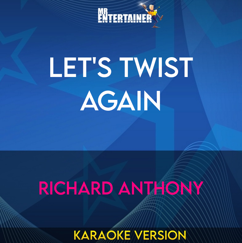 Let's Twist Again - Richard Anthony (Karaoke Version) from Mr Entertainer Karaoke