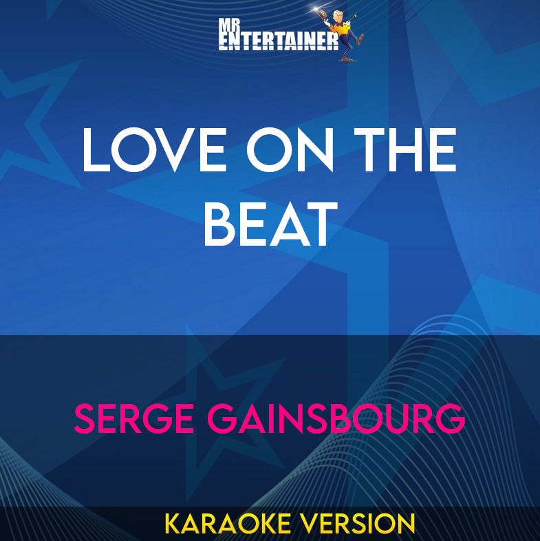 Love On The Beat - Serge Gainsbourg (Karaoke Version) from Mr Entertainer Karaoke