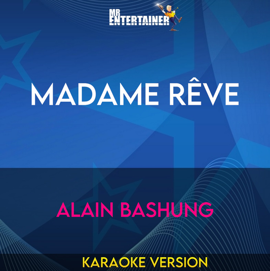 Madame Rêve - Alain Bashung (Karaoke Version) from Mr Entertainer Karaoke