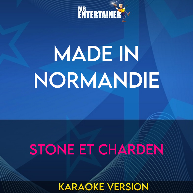 Made In Normandie - Stone Et Charden (Karaoke Version) from Mr Entertainer Karaoke