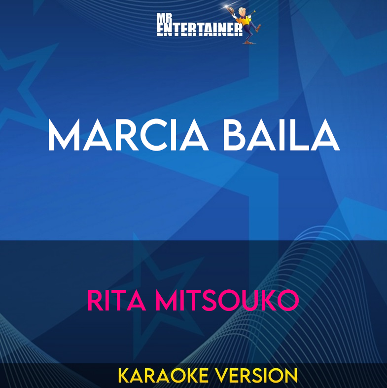 Marcia Baila - Rita Mitsouko (Karaoke Version) from Mr Entertainer Karaoke