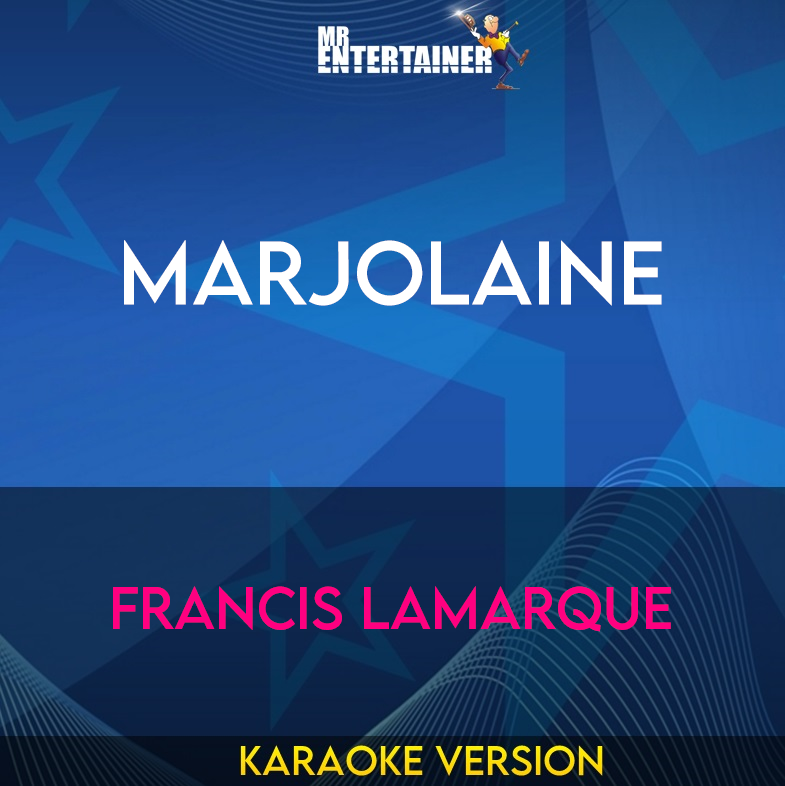 Marjolaine - Francis Lamarque (Karaoke Version) from Mr Entertainer Karaoke
