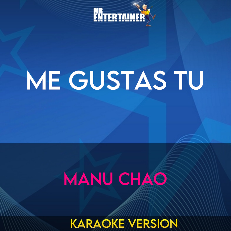Me Gustas Tu - Manu Chao (Karaoke Version) from Mr Entertainer Karaoke