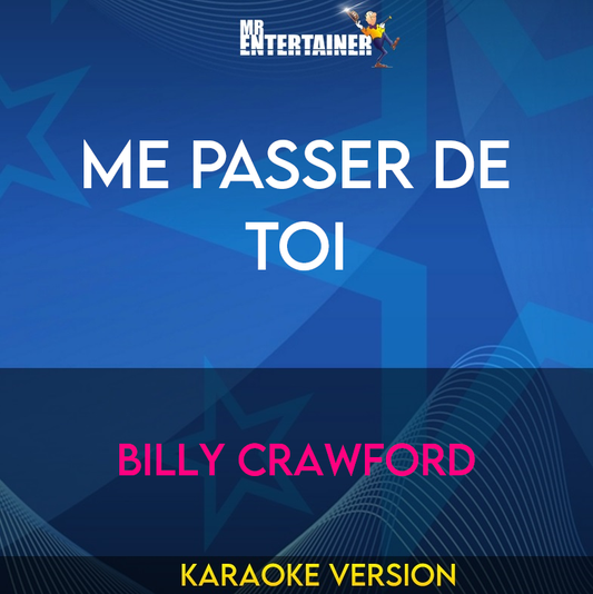 Me Passer De Toi - Billy Crawford (Karaoke Version) from Mr Entertainer Karaoke