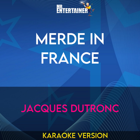 Merde In France - Jacques Dutronc (Karaoke Version) from Mr Entertainer Karaoke